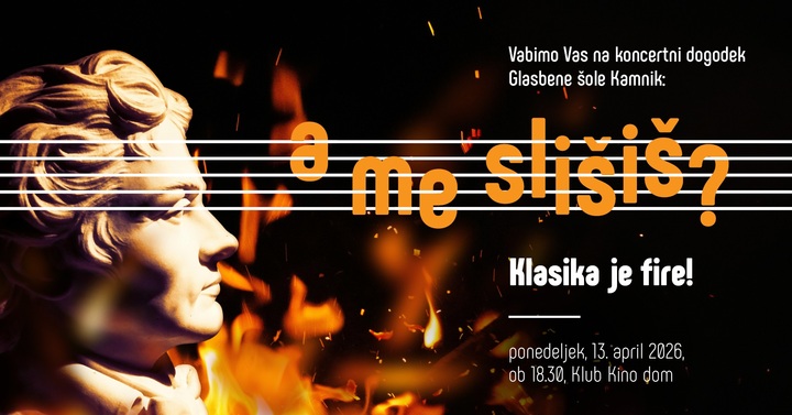 KLASIKA JE FIRE!, abonmajski koncert cikla A me slišiš?, ponedeljek, 13. april 2026, ob 18.30 v Domu kulture Kamnik